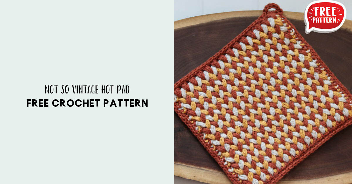 Not So Vintage Hot Pad Share A Pattern